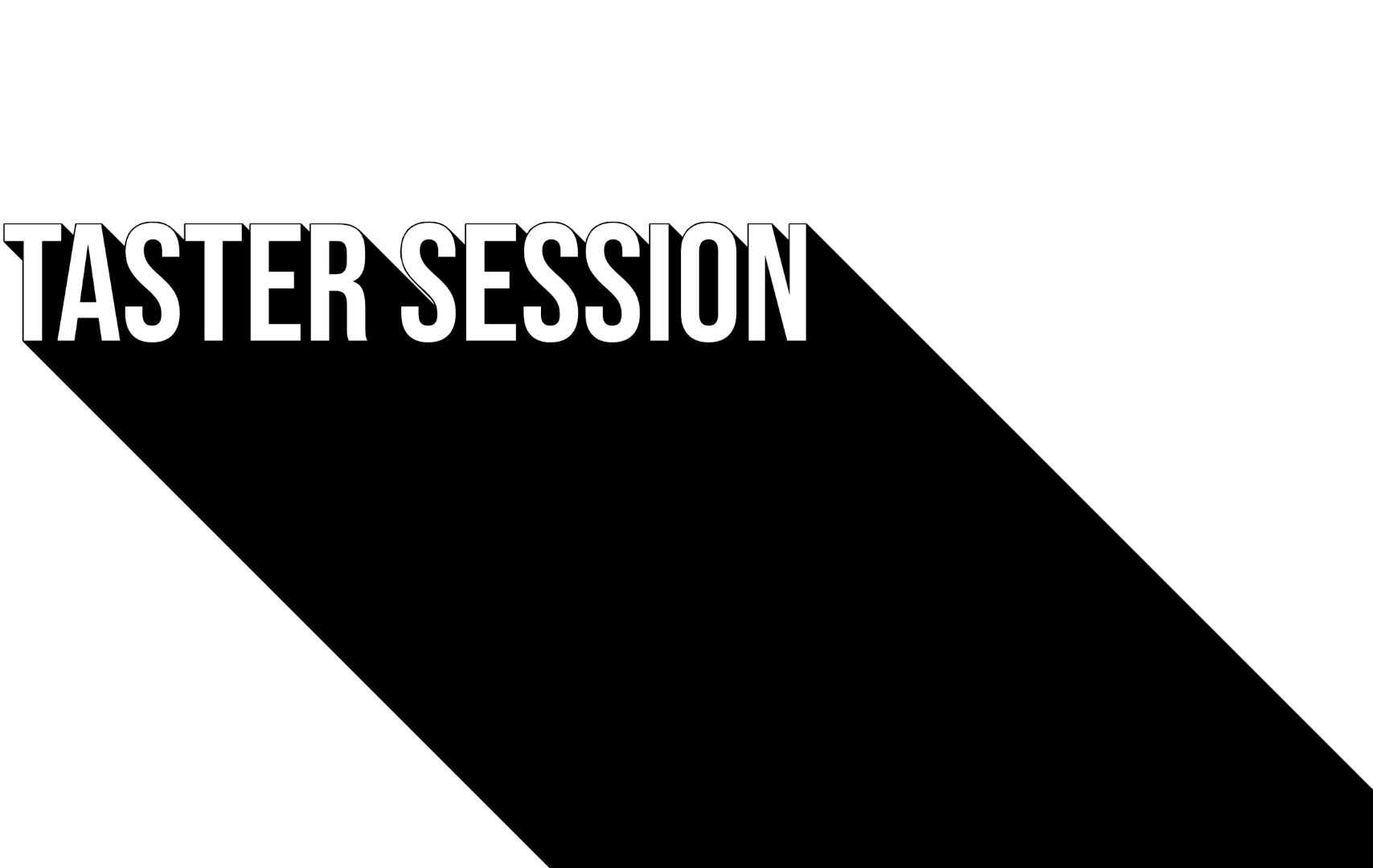 Taster Session
